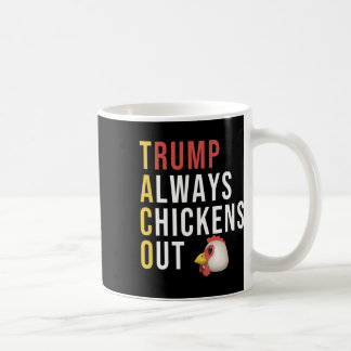 Funny Humor Taco Trump Always Chickens Out  Koffiemok