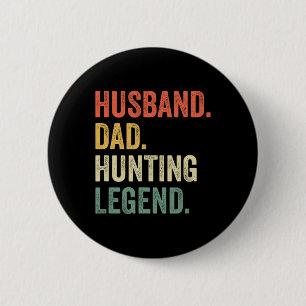 Funny Hunter Husbynd Dad Hunting Legend  Ronde Button 5,7 Cm