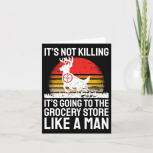 Funny Hunting Gezegde Deer Hunter I Grocery Store Kaart