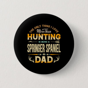 Funny Hunting Vaderdag - Springer Spaniel Papa Ronde Button 5,7 Cm