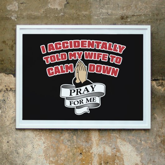 Funny Husband Quote - Bid voor mij Poster