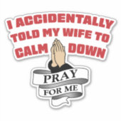 Funny Husband Quote - Bid voor mij Sticker (Voorkant)