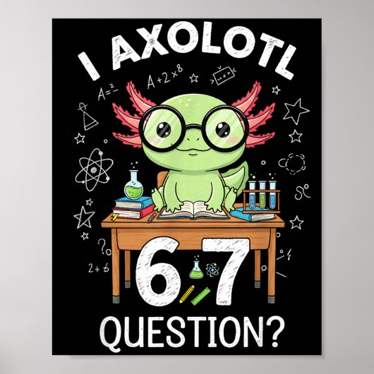 Funny I Axolotl 67 Questions Science Axolotl Boys Poster (Voorkant)
