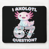 Funny I Axolotl 67 Questions Six Seven Axolotl Boy Muismat (Voorkant)