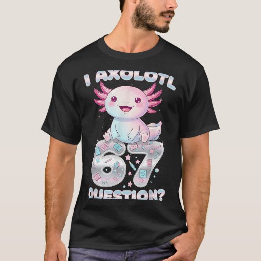 Funny I Axolotl 67 Questions Six Seven Axolotl Boy T-shirt (Voorkant)