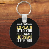 Funny I Can’t Explain It To You - Smart Gag Gift Sleutelhanger (Voorkant)
