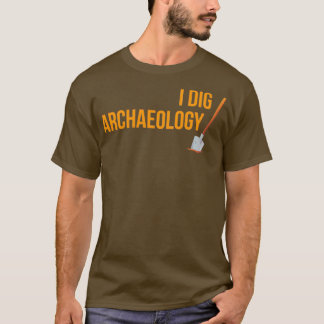 Funny I Dig Archeology Design T-shirt