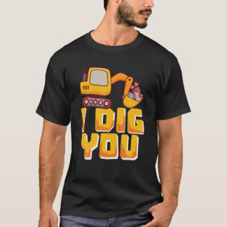 Funny I Dig You Construction Truck Valentijns Exc T-shirt