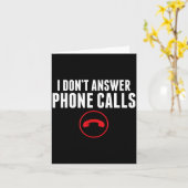 Funny I Don't Answer Phone Calls Sarcasm Humor Tee Kaart (Gele Bloem)