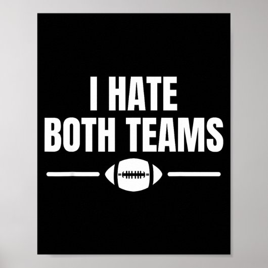 Funny I Hate Both Teams Football  Poster (Voorkant)