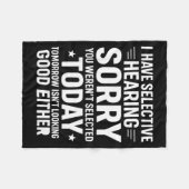 Funny, I Have Selective Hearing You Werent Selecte Fleece Deken (Voorkant (Horizontaal))