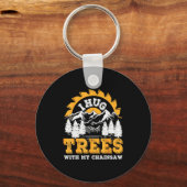 Funny I Hug Trees Chainsaw Logger Mountain Design Sleutelhanger (Voorkant)