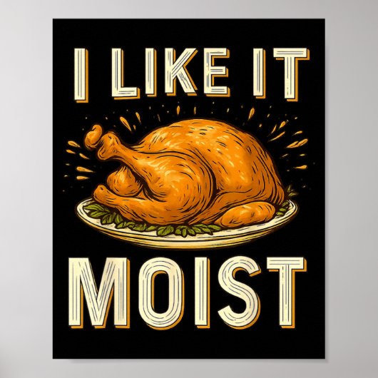 Funny I Like It Moist Turkey Thanksgiving For Men  Poster (Voorkant)