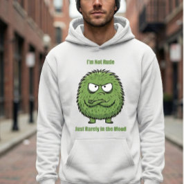 Funny ‘I’m Not Rude… I’m Just Rarely in the Mood’ Hoodie