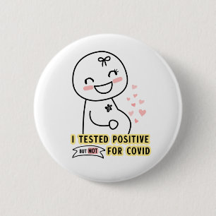 Funny I testte positieve zwangerschapsuitkondiging Ronde Button 5,7 Cm