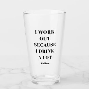 Funny I work out Gym Exercise Quote Personated Glas
