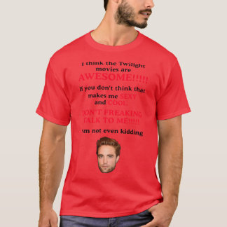 Funny Ihinkhewilight Movies are AWESOME friends fr T-shirt