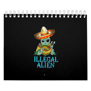 Funny Illegal Alien Cool Mexican Eating Taco Food Kalender