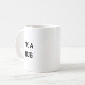 Funny I'm a mug, Mug (Devant gauche)