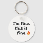 Funny "I'm Fine This is Fine" Quote Sleutelhanger (Achterkant)