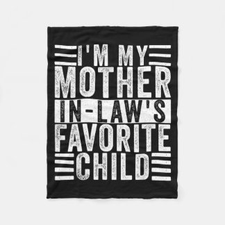 Funny I'm My Mother In Law's Favorite Child Fleece Deken