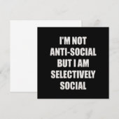 Funny Im Not Anti Social But Im Selectively Social Kaart (Voorkant / Achterkant)