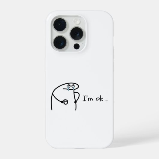 Funny I'm Ok Cartoon Stickman Phone Case Moody Hum (Verso)