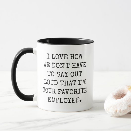 Funny I'm Your Favorite Employee Mug for Bosses (Avec donut)