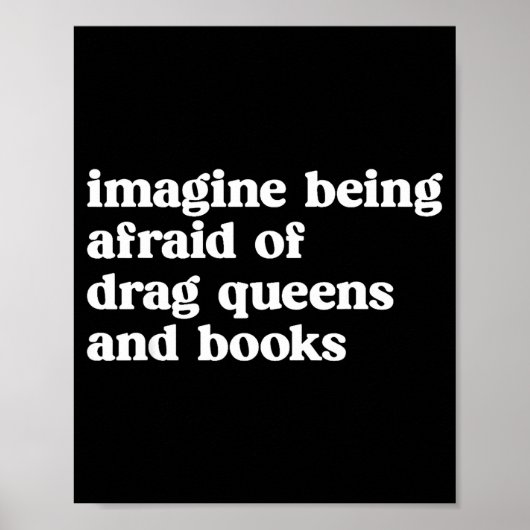 Funny Imagine Being Afraid Of Drag Queens And Book Poster (Voorkant)