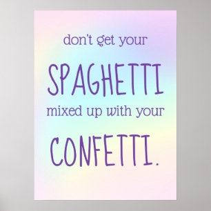 Funny Inspining Spaghetti Confetti Poster