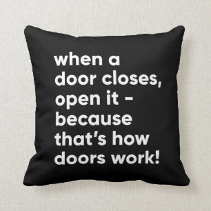 Funny Inspirerend Quote in Black and White Kussen