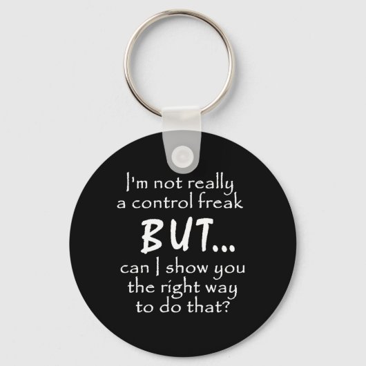 FUNNY INSULTS CONTROLE FREAK QUOTES COMMENTAAR ZWA SLEUTELHANGER (Voorkant)