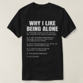 Funny Introvert Gift waarom ik graag alleen sta T-shirt (Design voorkant)
