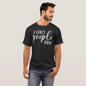 Funny Introvert I Cant People Today T-shirt (Voorkant volledig)