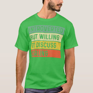 Funny Introverted But Willing To Discuss Curling P T-shirt