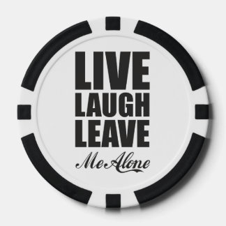 Funny Ironic Quote Live Laugh Leave Me Alone Graph Poker Chips