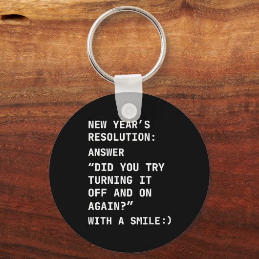 Funny It New Year’s Resolution Tech Computer Suprt Sleutelhanger (Voorkant)