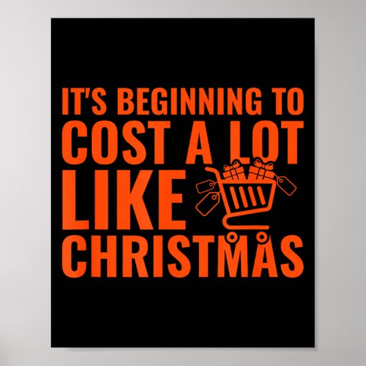 Funny It’s Beginning To Cost A Lot Like Christmas Poster (Voorkant)