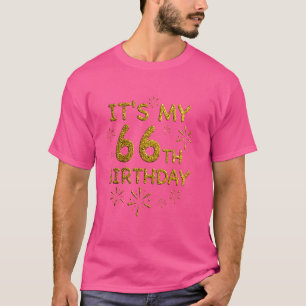 Funny its My 66th Birthday Shirt 66 Year Old Birth