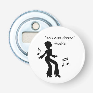 Funny "Je kunt dansen" (Vodka leugens) Button Flesopener