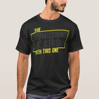 Funny Jiu Jitsu zegt dat het sterk is voor Bjj Mma T-shirt