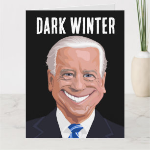 FUNNY JOE BIDEN DARK WINTER BIRTHDAY CARDS KAART