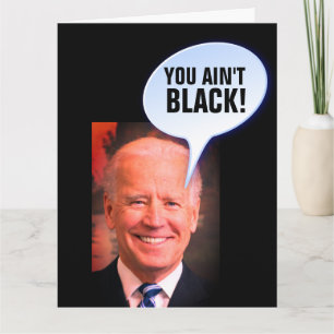 FUNNY JOE BIDEN JE BENT NIET ZWART! Kaarten VOOR V