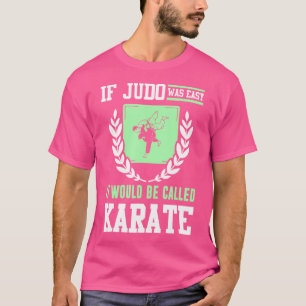 Funny Judo Joke Judoka Gezegde Martial Arts Sport T-shirt