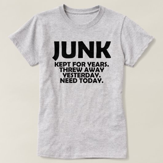 Funny Junk Collector Quote T-shirt (Design voorkant)