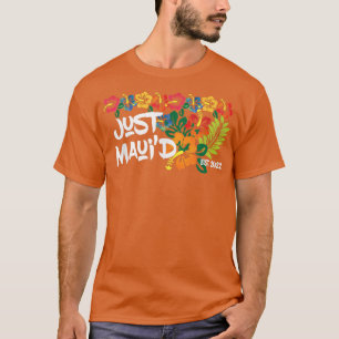 Funny Just Marriott in Maui 2022 or the Just Maui' T-shirt