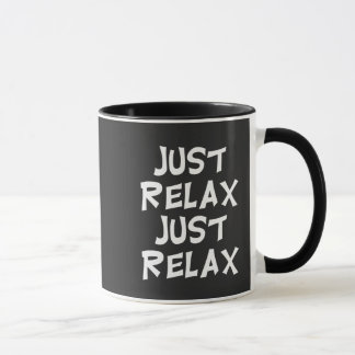 funny just relax just relax sarcastic design mok
