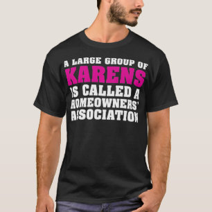 Funny Karen Gezegden - wees geen Karen voor Homeow T-shirt