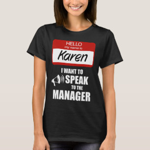 Funny Karen Name Badge Speak met manager T-shirt