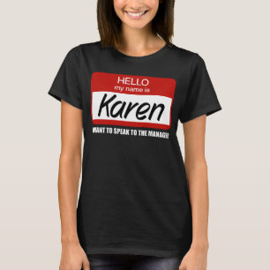 Funny Karen Name Badge Speak met manager T-shirt